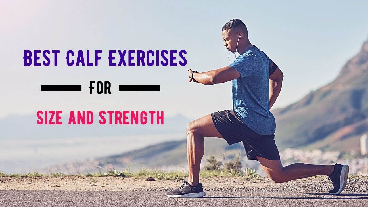 Best Calf Exercises for Size and Strength
