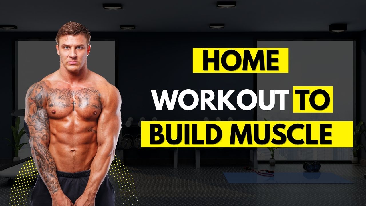 Home Workout to Build Muscle: No Gym Required
